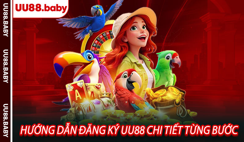 Hướng Dẫn Đăng Ký UU88 Chi Tiết Từng Bước