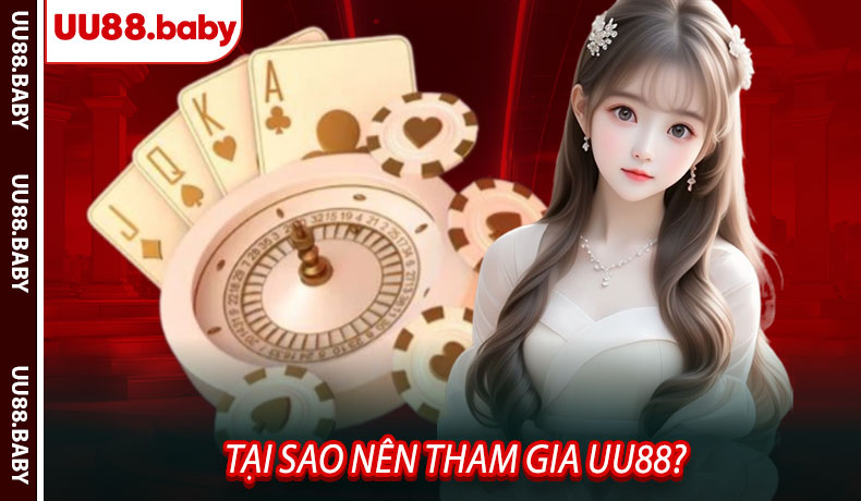 Tại Sao Nên Tham Gia UU88?